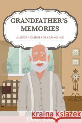 Grandfather's Memories: A Memory Journal for a Grandchild Onefam 9781999893743 Onefam - książka