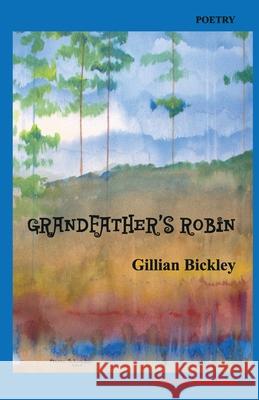 Grandfather's Robin: Poems Gillian Bickley 9789888492077 Proverse Hong Kong - książka