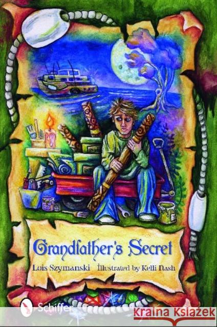 Grandfather's Secret Lois Szymanski Kelli Nash 9780764335358 Schiffer Publishing - książka