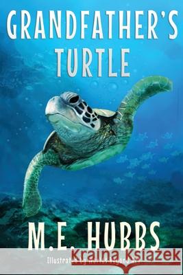 Grandfather's Turtle M. E. Hubbs Sierra Tabor World Beyond 9781949711370 Bluewater Publications - książka