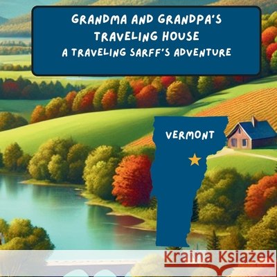 Grandma and Grandpa's Traveling House in Vermont Theresa Sarff Dave Sarff 9781971440163 Theresa Sarff Inc. - książka