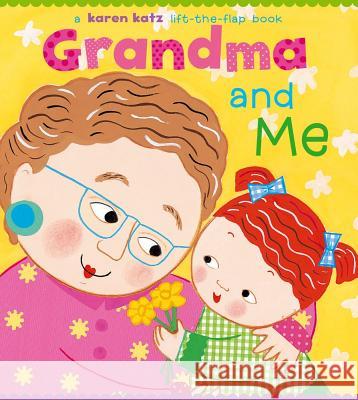 Grandma and Me: A Lift-The-Flap Book Karen Katz Karen Katz 9780689849053 Little Simon - książka