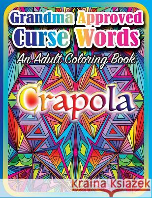 Grandma Approved Curse Words: An Adult Coloring Book Top Hat Coloring William C. Parker Sumit Roy 9781732274419 Top Hat Coloring - książka