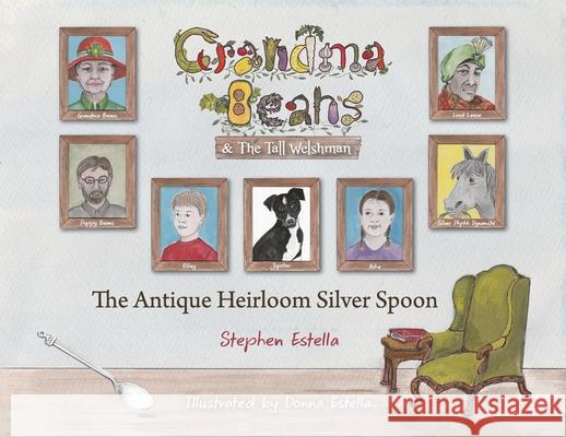 Grandma Beans & the Tall Welshman: The Antique Heirloom Silver Spoon Stephen Estella Donna Estella The Book Studio 9780648785804 Stephen Estella - książka