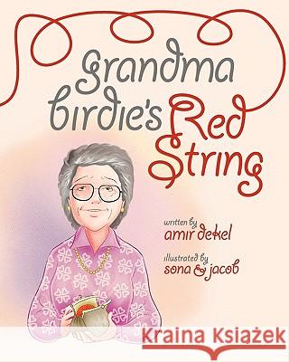 Grandma Birdie's Red String Amir Dekel Sona &. Jacob 9781449964177 Createspace - książka