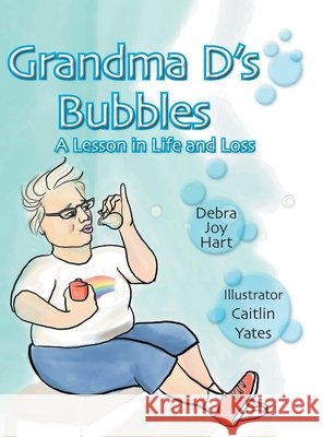 Grandma D's Bubbles Debra Joy Hart 9781643677507 Urlink Print & Media, LLC - książka