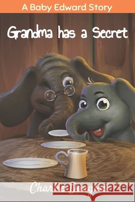 Grandma has a Secret: A Baby Edward Story Ngg, Sang 9798540125574 Independently Published - książka