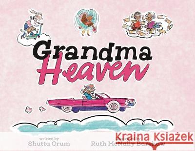 Grandma Heaven Shutta Crum Ruth Barshaw 9781958302323 Lawley Enterprises LLC - książka