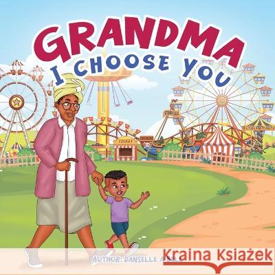 Grandma, I Choose You Danielle Bell 9781088088838 Beleeci - książka