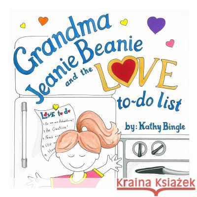 Grandma Jeanie Beanie and the Love to-do list Steppe, Terri 9780692768136 Grandma Jeanie Beanie and the Love To-Do List - książka