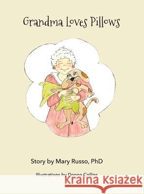 Grandma Loves Pillows Mary Russ Donna Collins 9781546266617 Authorhouse - książka