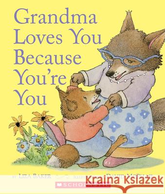 Grandma Loves You Because You're You Liza Baker David McPhail 9781338271430 Cartwheel Books - książka