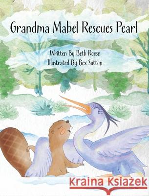 Grandma Mabel Rescues Pearl Beth Roose Bex Sutton 9781648710322 Beth Roose Books - książka