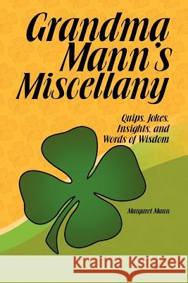 Grandma Mann's Miscellany Margaret Mann 9781441517760 Xlibris Corporation - książka