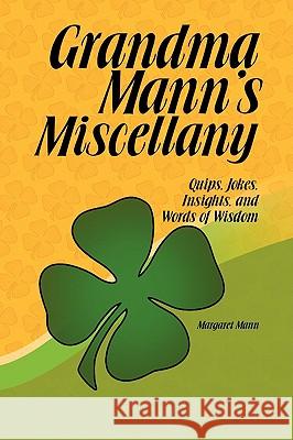 Grandma Mann's Miscellany Margaret Mann 9781441517777 Xlibris Corporation - książka