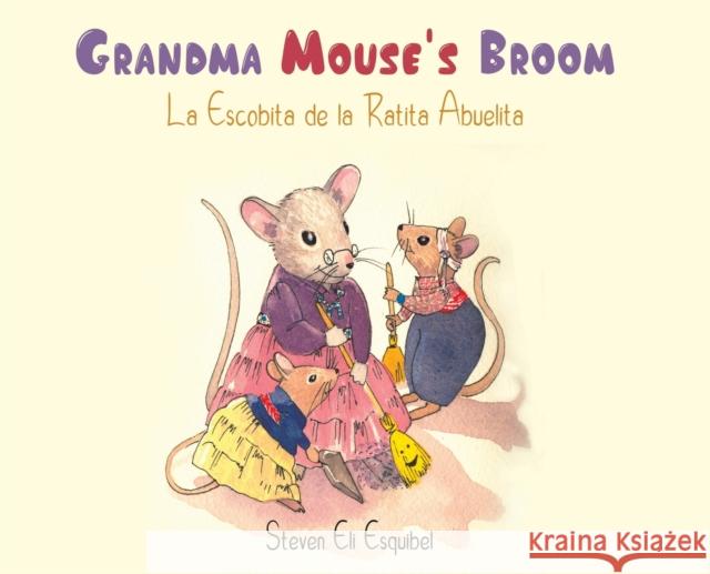 Grandma Mouse's Broom Steven Eli Esquibel 9781643789187 Austin Macauley - książka