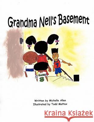 Grandma Nell's Basement Michelle Allen 9781449015510 Authorhouse - książka