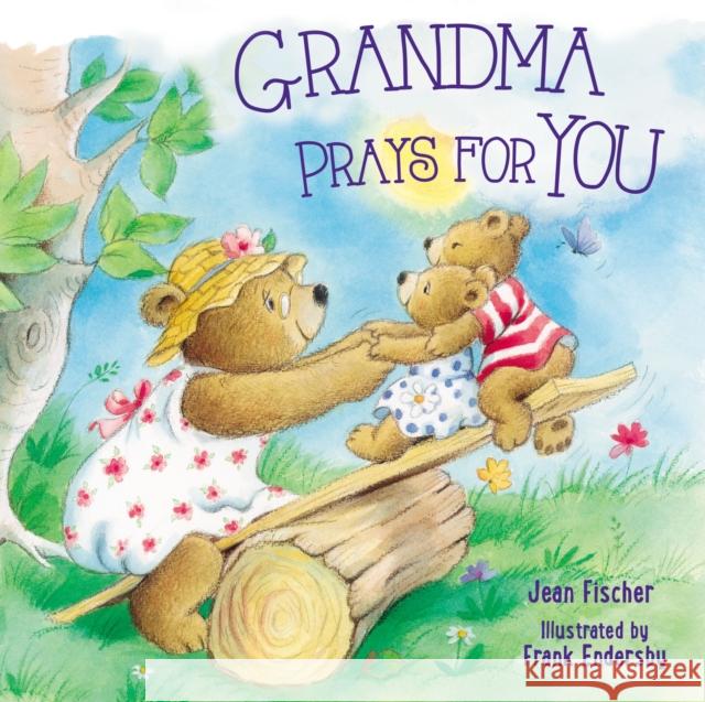 Grandma Prays for You Jean Fischer Frank Endersby 9781400212095 Thomas Nelson - książka