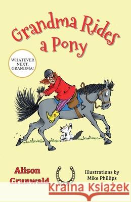 Grandma Rides a Pony Alison Grunwald Mike Phillips 9781838029449 Blue Robin Press - książka