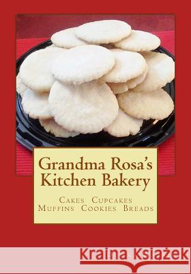 Grandma Rosa's Kitchen Bakery Donna Watkins 9781508628576 Createspace - książka