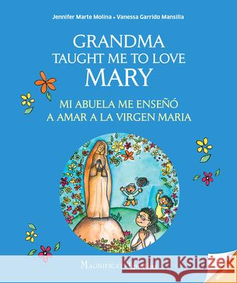 Grandma Taught Me to Love Mary: Mi Abuela Me Enseño a Amar a la Virgen Maria Marte Molina, Jennifer 9781621644262 Ignatius Press - książka