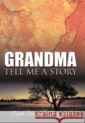 Grandma Tell Me a Story Edith Bennett Maclelland 9781463413866 Authorhouse - książka