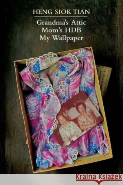 Grandma's Attic: Mom's HDB, My Wallpaper Heng Siok Tian 9789811806124 Landmark Books Pte.Ltd ,Singapore - książka