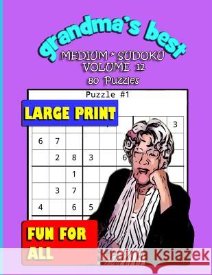Grandma's Best Medium Sudoku: Volume 12 Erika Simmons 9781072114284 Independently Published - książka