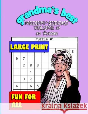 Grandma's Best Medium Sudoku: Volume 13 Erika Simmons 9781072114611 Independently Published - książka