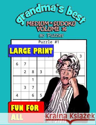 Grandma's Best Medium Sudoku: Volume 16 Erika Simmons 9781072117636 Independently Published - książka