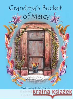 Grandma's Bucket of Mercy Robin Carole 9781966799580 MindStir Media - książka