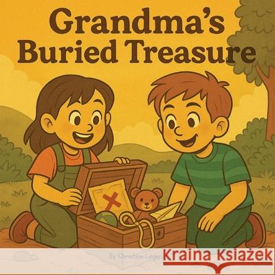 Grandma's Buried treasure Leger 9781997682141 Christine Leger - książka