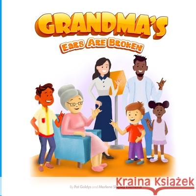 Grandma's Ears Are Broken Marlene Shipley Everhardt Pat Goldys  9798710821091 Independently Published - książka
