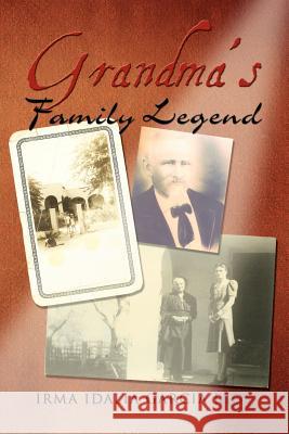 Grandma's Family Legend Irma Idalia Garcia Rios 9781453505403 Xlibris - książka