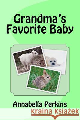 Grandma's Favorite Baby Annabella Perkins 9781503047884 Createspace - książka