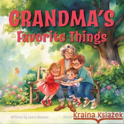 Grandma's Favorite Things Laura Wasson Ekaterina Mironova 9781960007902 Little Blessing Books - książka