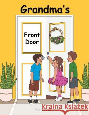 Grandma's Front Door Beth Asijie 9781685560126 Trilogy Christian Publishing - książka