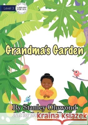 Grandma's Garden Stanley Oluwond, Sviatoslav Franko 9781922621146 Library for All - książka
