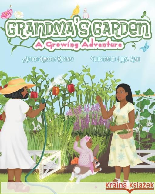 Grandma's Garden: A Growing Adventure Kimberly Rosemay, Lidya Riani 9781735072128 Dream Rocket Books - książka