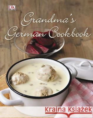 Grandma's German Cookbook  9780756694326 DK Publishing (Dorling Kindersley) - książka