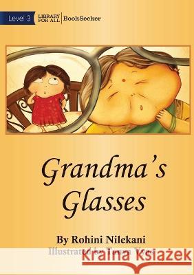 Grandma's Glasses Rohini Nilekani Tanya Vyas  9781922932358 Library for All - książka