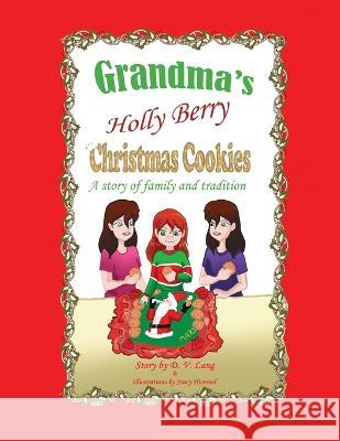 Grandma's Holly Berry Christmas Cookies: Grandma's Christmas Cookies D V Lang Stacy Hummel  9781088210062 IngramSpark - książka