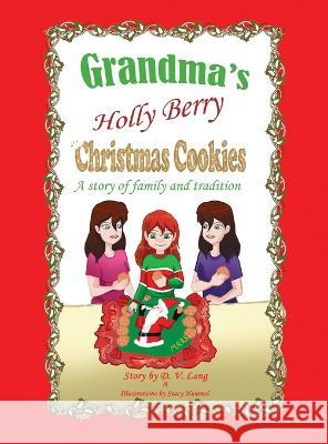 Grandma's Holly Berry Christmas Cookies: Grandma's Christmas Cookies D V Lang   9781088210994 IngramSpark - książka