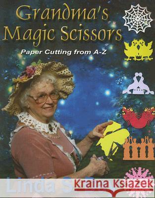 Grandma's Magic Scissors: Paper Cutting from A to Z Linda S. Day 9781890905682 Day to Day Enterprises - książka