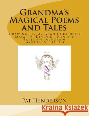 Grandma's Magical Poems and Tales Pat Henderson 9781482670431 Createspace - książka