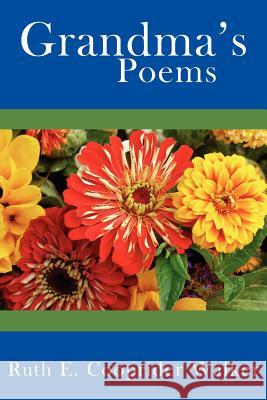 Grandma's Poems Ruth E. Cooprider Walker 9781425910754 Authorhouse - książka
