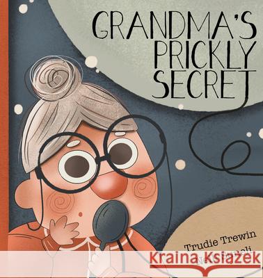 Grandma's Prickly Secret Trudie Trewin 9781922503275 Larrikin House - książka