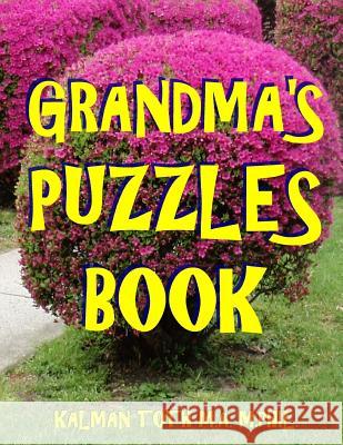 Grandma's Puzzles Book: 133 Large Print Themed Word Search Puzzles Kalman Tot 9781548945114 Createspace Independent Publishing Platform - książka