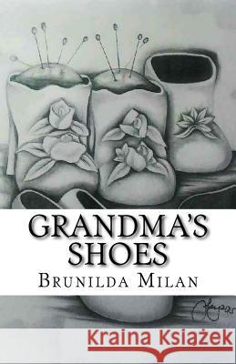 Grandma's Shoes Brunilda Milan Jeyson Damian D 9781540811011 Createspace Independent Publishing Platform - książka