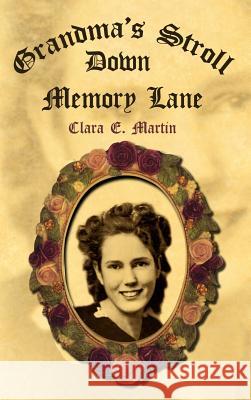 Grandma's Stroll Down Memory Lane Clara E. Martin 9781403368799 Authorhouse - książka